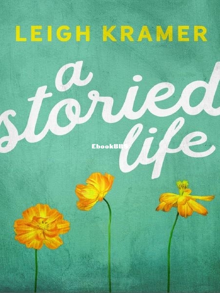 A Storied Life - Leigh Kramer..JPG