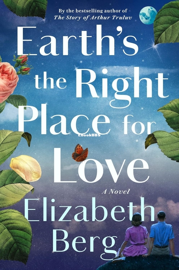 Earth's the Right Place for Love by Elizabeth Berg..jpg