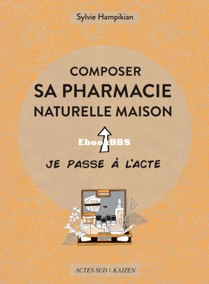 Composer sa pharmacie naturelle maison (Sylvie Hampikian) (Z-Library).png