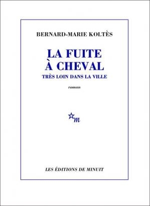 La Fuite à cheval très loin dans la ville (Bernard-Marie Koltès) (Z-Librar.jpg