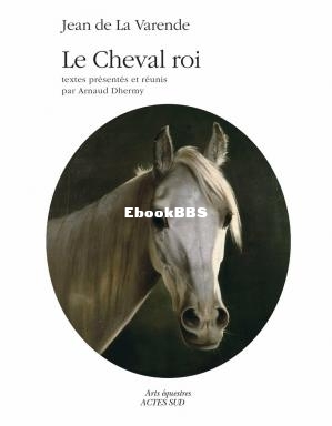 Le Cheval Roi (DE LA VARENDE Jean) (Z-Libra.jpg