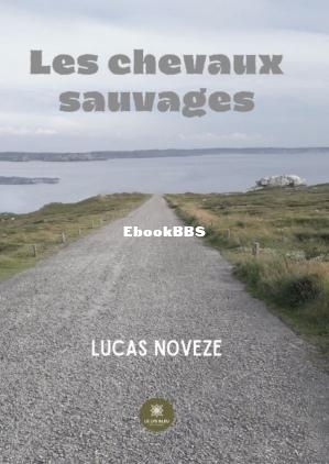 Les chevaux sauvages (Lucas Noveze [Noveze, Lucas]) (Z-Libr.jpg