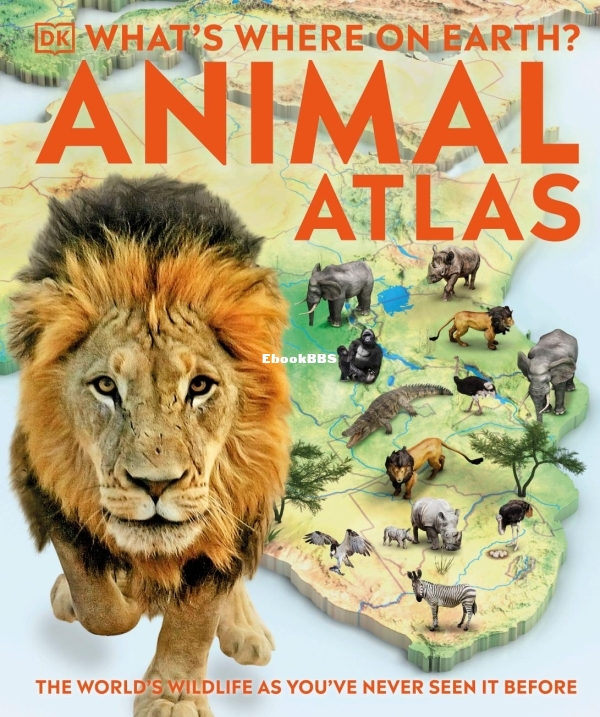 What's Where on Earth, Animal Atlas - The World's Wildlife as You'.jpg