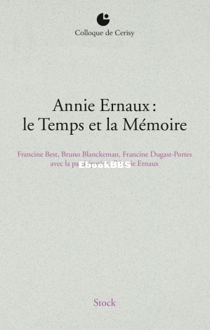 Annie Ernaux  le temps et la mémoire (Collectif - Colloque de Cerisy) (Z-Library.jpg