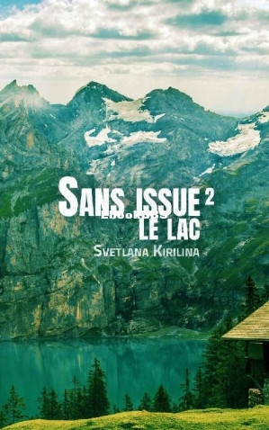 Sans issue, épisode 2 Le lac (French Edition) (Svetlana Kirilina [Kirilina, Sve.jpg