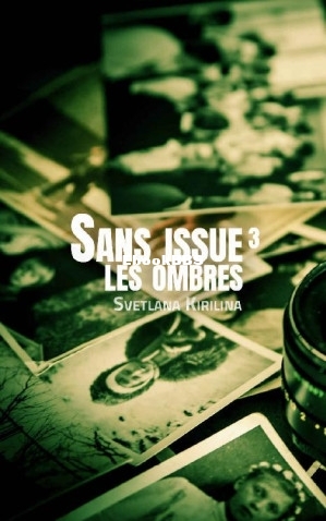 Sans issue, épisode 3 Les ombres (French Edition) (Svetlana Kirilina [Kirilina,.jpg