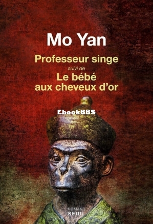 Professeur Singe suivi de Le bébé aux cheveux dor (Yan Mo) (Z-Library).jpg