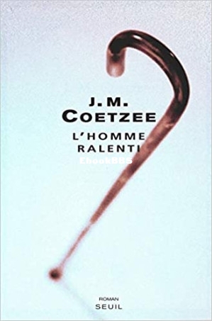 L’homme ralenti (J. M. Coetzee) (Z-Library).jpg