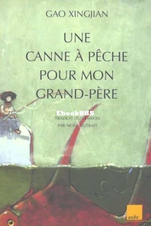 Une canne à pêche pour mon grand-père (Gao Xingjian) (Z-Library).jpg