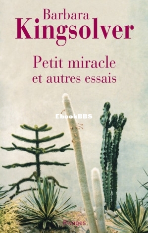 Petit miracle et autres essais (Kingsolver Barbara) (Z-Library).jpg