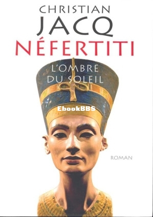 Néfertiti - Lombre du soleil (Jacq, Christian [Jacq, Christian]) (Z-Library).jpg