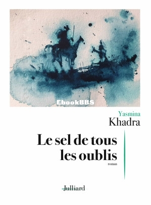 Le Sel de tous les oublis (Yasmina Khadra) (Z-Library).jpg