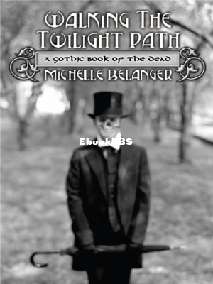 Walking the Twilight Path A Gothic Book of the Dead.jpg