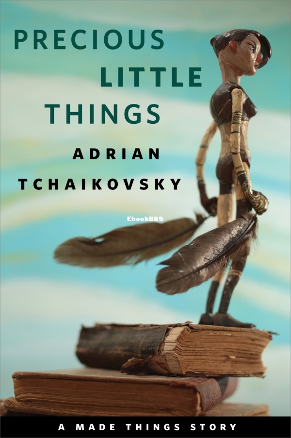 Precious Little Things_ A Tor.com Original - Adrian Tchaikovsky.jpg