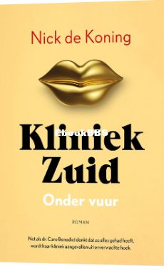 Screenshot_2024-08-11 Kliniek Zuid 3 - Onder vuur, Nick de Koning 9789032520694 .png