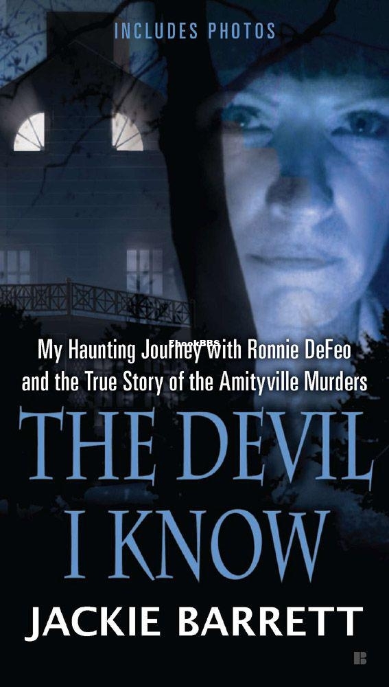 Devil I Know_ My Haunting Journey With Ronnie DeFeo atory of the Amityville Murd.jpg