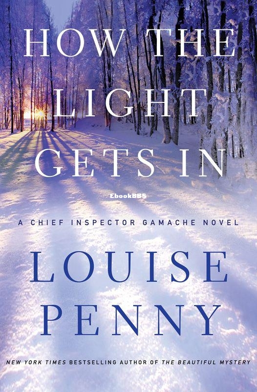 How the Light Gets In_ A Chief Inspector Gamache Novel - Louise Penny.jpg