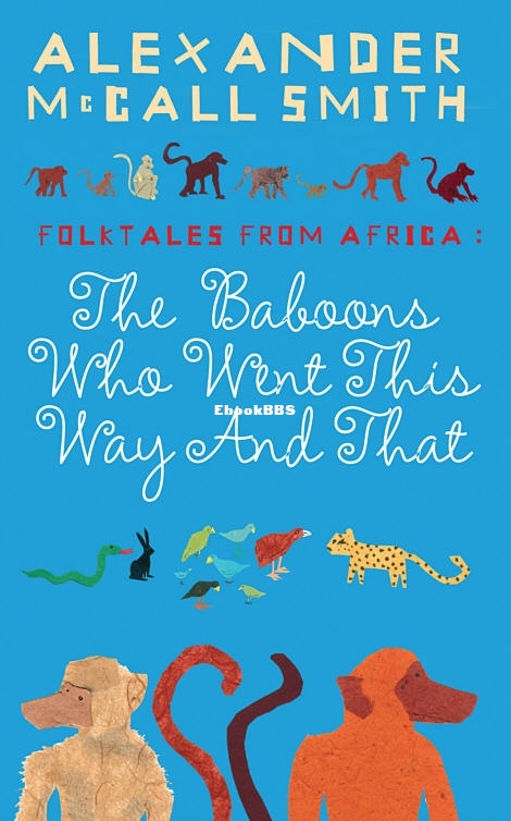 Baboons Who Went This Way and That_ Folktales From Af_ Folktales From Africa, Th.jpg