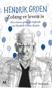 Screenshot_2024-11-09 Zolang er leven is, Hendrik Groen 9789029093040 Boeken bol.png