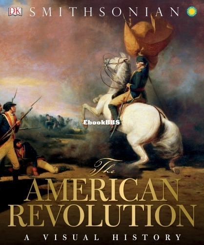 The American Revolution - A Visual History.jpg