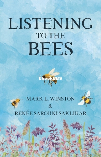 Listening to the Bees (Mark Winston, Renée Sarojini Saklikar) (Z-Library).jpg