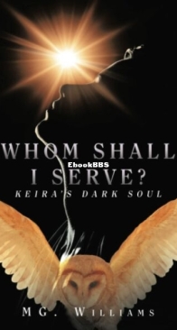 Whom Shall I Serve? Keira's Dark Soul - MG. Williams - English