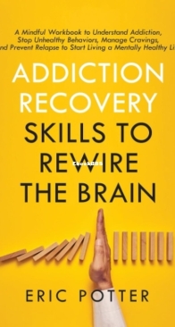 Addiction Recovery Skills to Rewire the Brain - Eric Potter - English