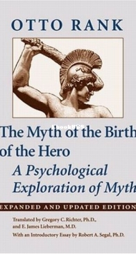 The Myth of the Birth of the Hero - Otto Rank, Gregory C. Richter, E. James Lieberman - English