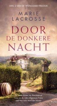 Door De Donkere Nacht - Wijngaard-Trilogie 2 - Marie Lacrosse Dutch