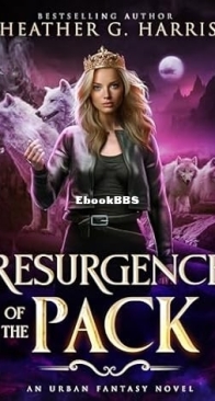 Resurgence of the Pack - The Other Wolf 05 - Heather G. Harris - English