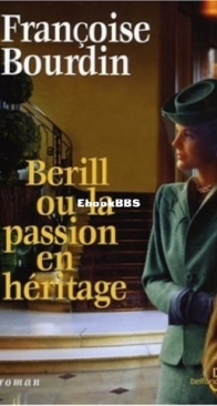 Berill Ou La Passion En Héritage - Françoise Bourdin - French