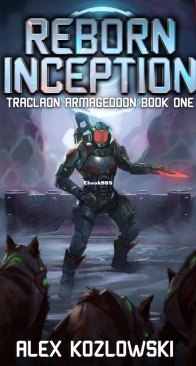 Reborn Inception: A LitRPG Adventure - Traclaon Armageddon 1 - Alex Kozlowski  - English