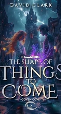 The Sahpe of Things to Come - Coven Cove 2 - David Clark - English