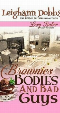 Brownies, Bodies and Bad Guys - Lexy Baker 5 - Leighann Dobbs - English