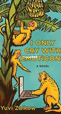 I Only Cry with Emoticons - Yuvi Zalkow - English