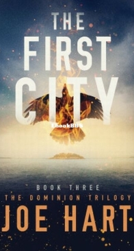 The First City - The Dominion Trilogy 3 - Joe Hart - English