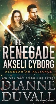 The Renegade Akseli Cyborg -  Aldebarian Alliance 5 - Dianne Duvall - English