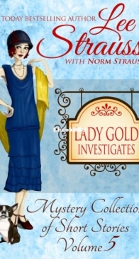 Lady Gold Investigates Volume 5 - Mystery Collection of Short Stories - Lee Strauss, Norm Strauss - English