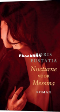 Nocturne Voor Messina - Boris Eustatia - Dutch