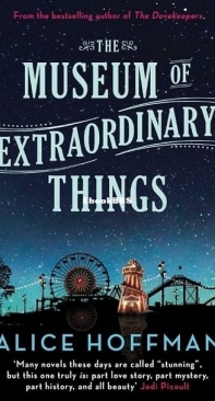 The Museum of Extraordinary Things  - Alice Hoffman - English