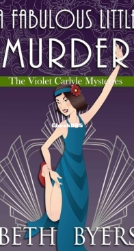 A Fabulous Little Murder - The Violet Carlyle Mysteries 29 - Beth Byers - English