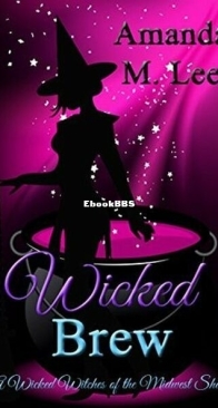 Wicked Brew - Wicked Witches of the Midwest Short 2 - Amanda M. Lee - English