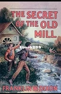 The Secret of the Old Mill - The Hardy Boys 3 -  Franklin W. Dixon - English