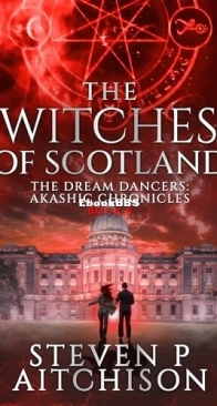 The Dream Dancers: Akashic Chronicles Vol 08 - Witches of Scotland - Steven P Aitchison - English