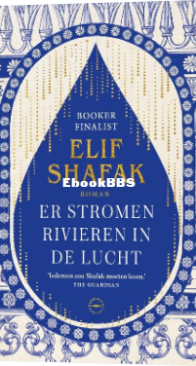 Er Stromen Rivieren In De Lucht - Elif Shafak - Dutch