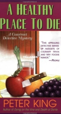 A Healthy Place to Die - A Gourmet Detective Mystery 5 - Peter King - English