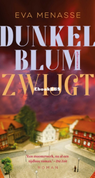 Dunkelblum Zwijgt - Eva Menasse - Dutch