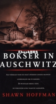 Bokser in Auschwitz  - Shawn Hoffman - Dutch