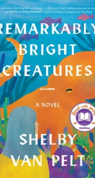 Remarkably Bright Creatures - Shelby Van Pelt - English