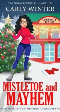 Mistletoe and Mayhem - Heywood Herbalist Mysteries 4 - Carly Winter - English